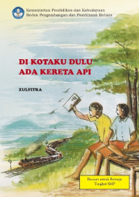 Image of Di Kotaku Dulu ada Kereta Api