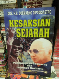 Image of Kesaksian Sejarah : Tumbangnya Soekarno dan Jatuhnya Soeharto