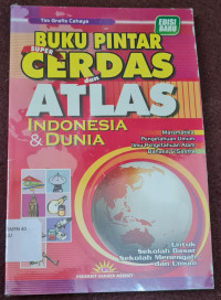 Image of Buku Pintar Super Cerdas dan Atlas Indonesia dan Dunia
