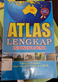 Image of Atlas Lengkap Indonesia - Dunia Edisi 34 Propinsi