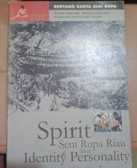 Image of Bentang Karya Seni Rupa 2008 : Spirit Seni Rupa Riau Dalam Identity Personality