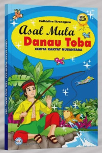 Image of Asal Mula Danau Toba : Cerita rakyat nusantara