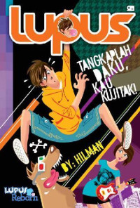 Image of Lupus Reborn : Tangkaplah Daku, Kau Kujitak!