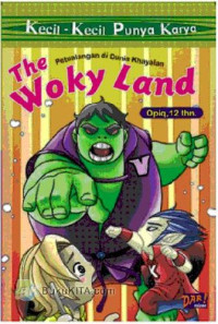 Image of The Woky Land : Petualangan Di Dunia Khayalan