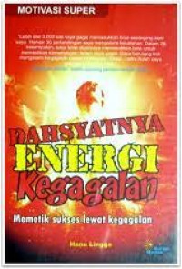 Image of Dasyatnya Energi Kegagalan: Memetik Sukses Lewat Kegagalan