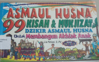 Image of 99 Kisah dan Mukjizat Dzikir Asmaul Husna Untuk Membangun Akhlak
